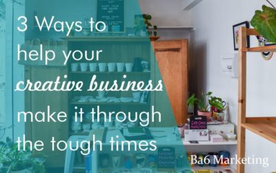 3 ways to make it as a creative business during the tough times