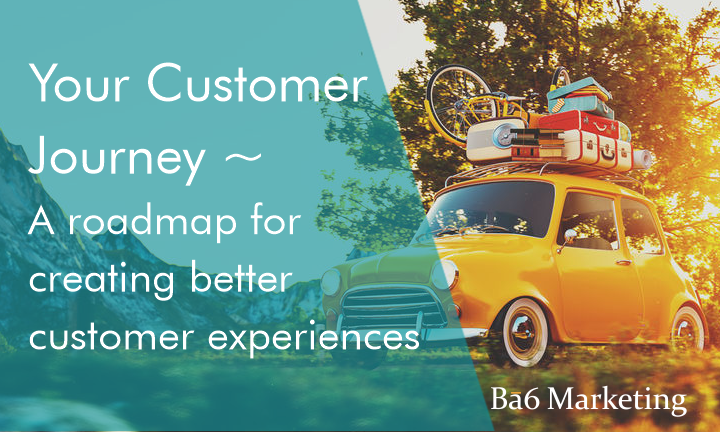 Your Customer Journey – A roadmap for creating better customer experiences