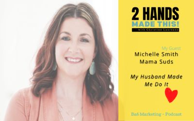 Episode 6 – My Husband Made Me Do It – Michelle Smith of Mama Suds