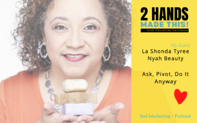 Episode 10 – Ask, Pivot, Do It Anyway with La Shonda Tyree of Nyah Beauty