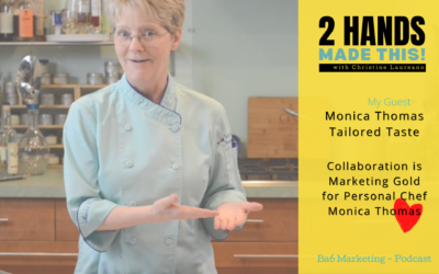 Episode 18 – Collaboration is Marketing Gold for Personal Chef Monica Thomas